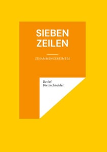 Sieben Zeilen - Zusammengereimtes
