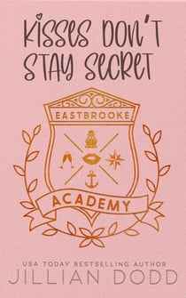 Kisses Don't Stay Secret - Eastbrooke Academy, #3