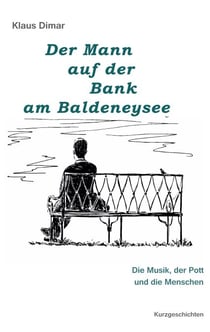 Der Mann auf der Bank am Baldeneysee - Die Musik, der Pott und die Menschen
