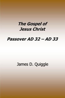 The Gospel of Jesus Christ, Passover AD 32 – AD 33