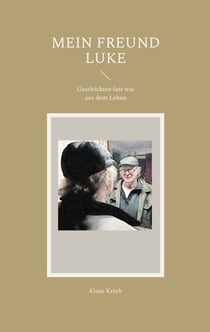 Mein Freund Luke - Geschichten fast wie aus dem Leben
