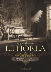 Le Horla. La Bibliothèque Fantastique de Paul et Gaëtan Brizzi
