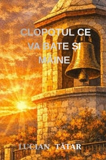 CLOPOTUL CE VA BATE ȘI MÂINE