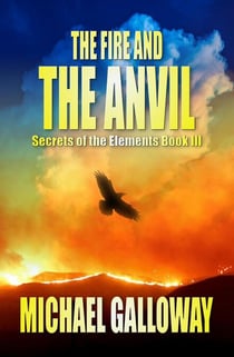 The Fire and the Anvil - Secrets of the Elements, #3