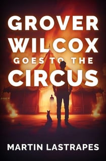 Grover Wilcox Goes to the Circus