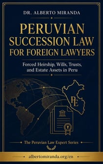 Peruvian Succession Law for Foreign Lawyers