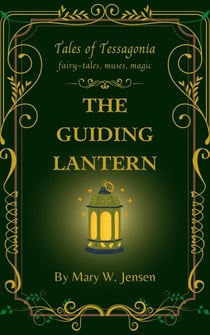 The Guiding Lantern - Tales of Tessagonia, #11