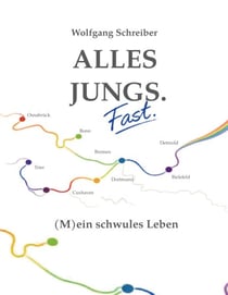 Alles Jungs. Fast. - (M)ein schwules Leben.