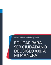 Educar para ser ciudadano del siglo XXI, a mi manera