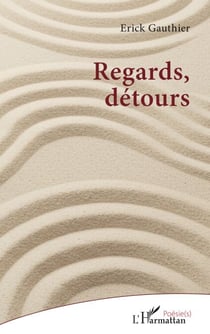 Regards, détours