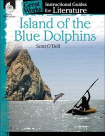 Island of the Blue Dolphins - An Instructional Guide for Literature