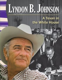 Lyndon B. Johnson - A Texan in the White House