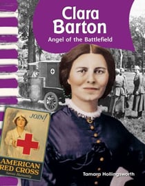 Clara Barton - Angel of the Battlefield