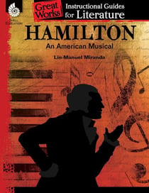 Hamilton: An American Musical - An Instructional Guide for Literature