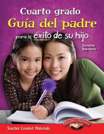 Cuarto grado Guia del padre para el exito de su hijo