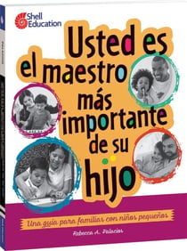 Usted es el maestro más importante para su hijo - una guía para familias con niños pequeños