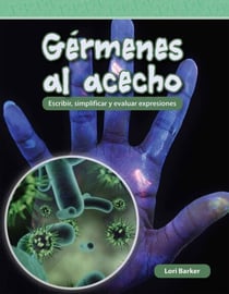 Gérmenes al acecho - Escribir, simplificar y evaluar expresiones