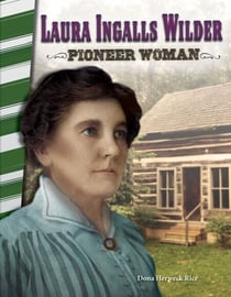 Laura Ingalls Wilder - Pioneer Woman