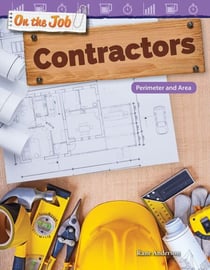 On the Job: Contractors - Perimeter and Area