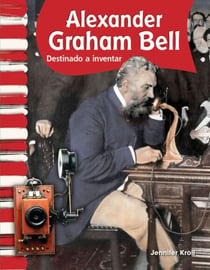 Alexander Graham Bell - Destinado a inventar