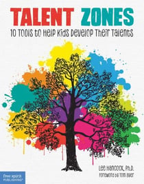 Talent Zones - 10 Tools to Help Kids Develop Their Talents