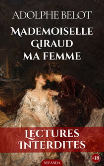 Mademoiselle Giraud, Ma Femme - Passion interdite et mariage de façade sous le Second Empire