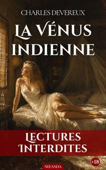 La Vénus Indienne - Roman érotique colonial entre passion, voyage et secrets de l’Inde