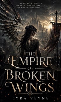 The Empire of Broken Wings