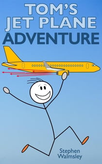 Tom’s Jet Plane Adventure - Little Tom Aviator Series, #1