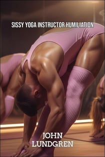 Sissy Yoga Instructor Humiliation