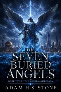 The Seven Buried Angels - The Buried Angels Saga, #2