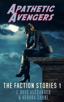 Apathetic Avengers - The Faction Stories, #1