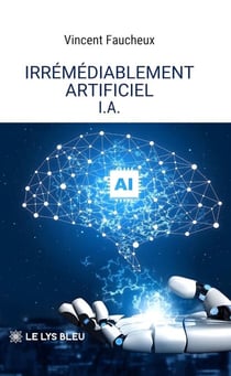 Irrémédiablement artificiel - I.A.