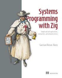 Systems Programming with Zig - Simple and safe applications, interpreters, and network services