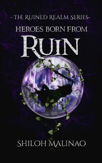 Heroes Born From Ruin - The Ruined Realm Series, #1