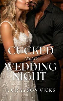 Cucked on My Wedding Night - Cuck Tales, #2