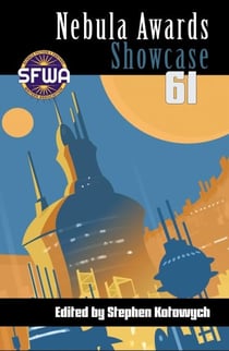 Nebula Awards Showcase 61 - Nebula Awards Showcase, #61