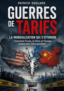 Guerres des tarifs, la mondialisation qui s'effondre
