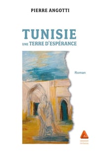 Tunisie, une terre d'espérance