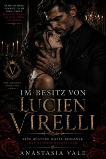 Im Besitz von Lucien Virelli: Eine düstere Mafia-Romanze mit Altersunterschied - Fox Daddies, #1