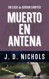 Muerto En Antena: Un Caso de Adrian Sawyer - Los Casos de Adrián Sawyer, #3