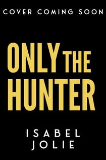 Only the Hunter - Sinful State Series, #5