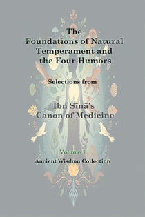 The Foundations of Natural Temperament and the Four Humors - Ancient Wisdom Collection, #1