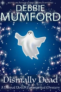Dismally Dead - Dismal Notch Paranormal Mysteries, #1