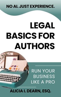 Legal Basics for Authors - No AI. Just Experience.