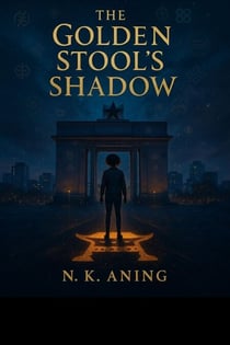 The Golden Stool’s Shadow
