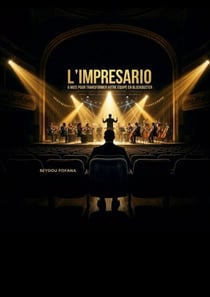 L'imprésario - 8 mois pour transformer votre équipe en Blockbuster