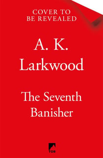 The Seventh Banisher - A gothic fantasy filled with murder, mystery, and a deadly quest for power