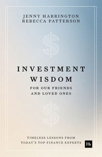 Investment Wisdom For Our Friends And Loved Ones - Timeless lessons from today's top finance experts
