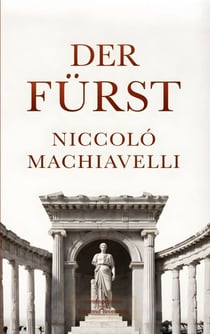 Der Fürst - Das Meisterwerk der politischen Macht